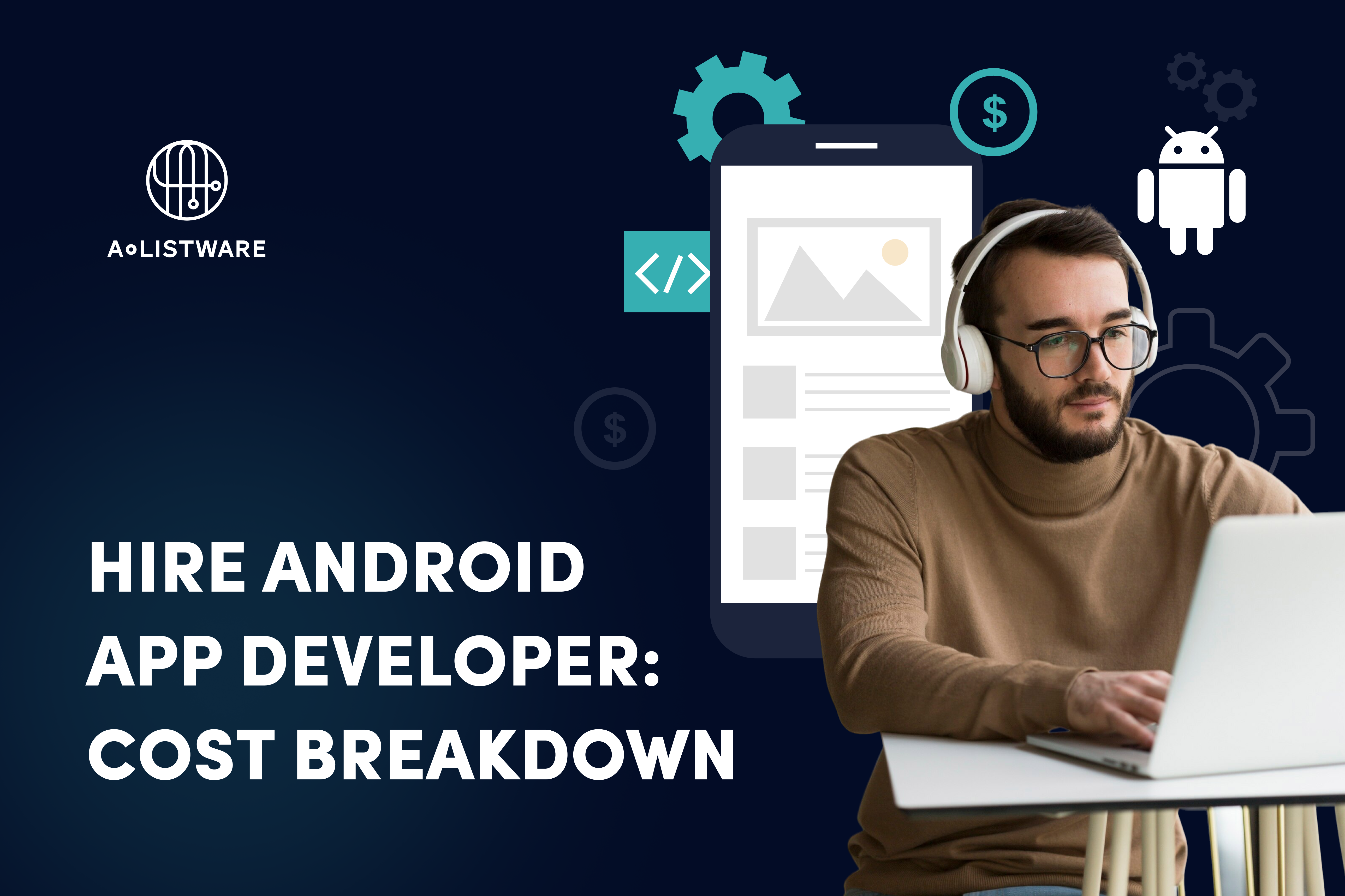 Kosten für Android App Entwickler einstellen: Eine detaillierte Aufschlüsselung